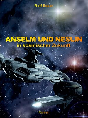 cover image of Anselm und Neslin in kosmischer Zukunft